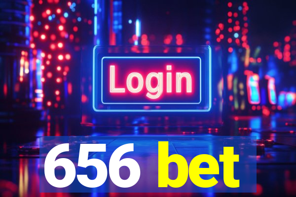 656 bet